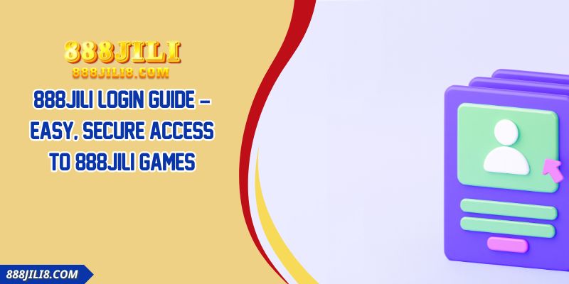 888JILI Login Guide – Easy, Secure Access to 888JILI Games