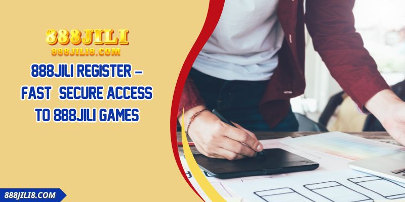 888JILI Register – Fast & Secure Access to 888JILI Games