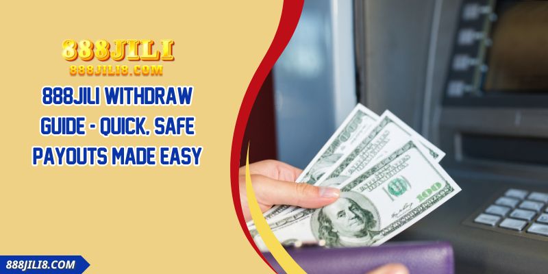 888JILI Withdraw Guide - Quick, Safe Payouts Made Easy