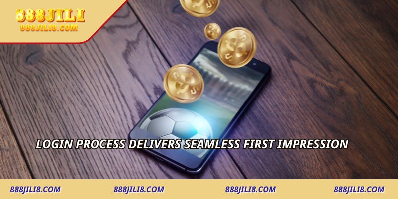 Login process delivers seamless first impression