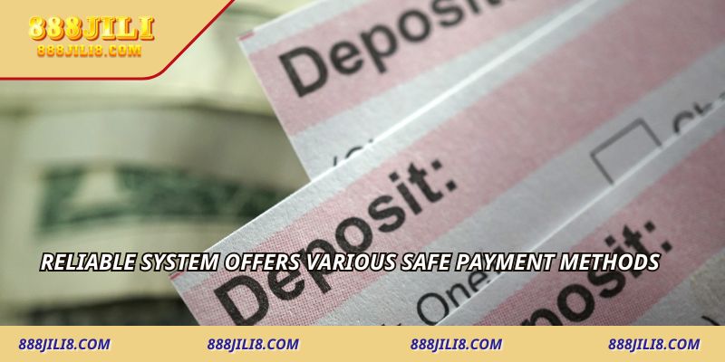 Reliable system offers various safe payment methods