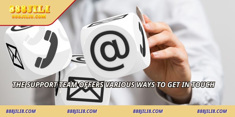 The support team offers various ways to get in touch
