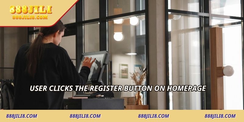 User clicks the register button on homepage