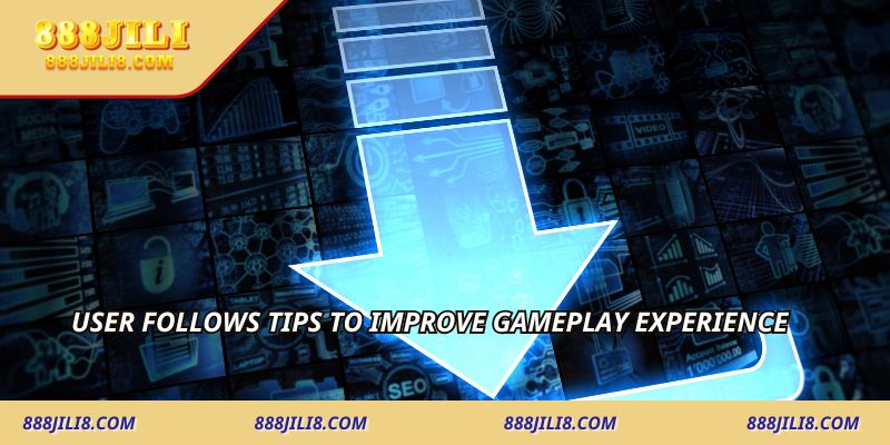 User follows tips to improve gameplay experience