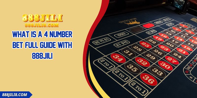 What Is a 4 Number Bet? Full Guide with 888JILI