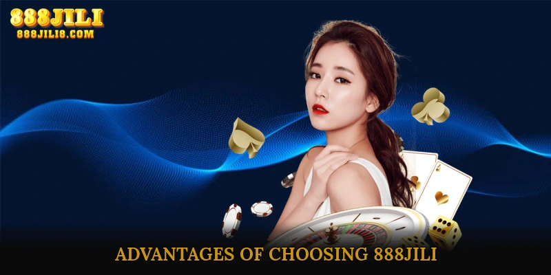 Advantages of Choosing 888JILI
