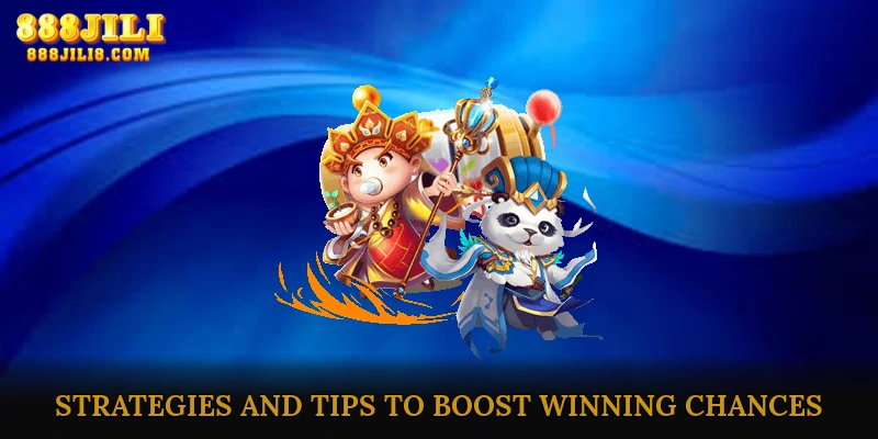 Strategies and Tips to Boost Winning Chances