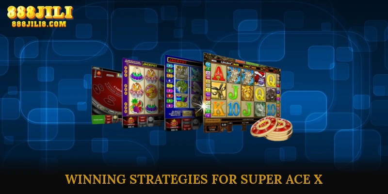 Winning Strategies for Super Ace X