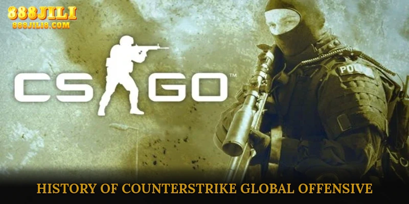History and Development of Counter-Strike Global Offensive