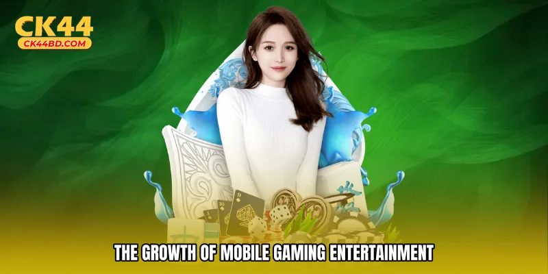 The Growth of Mobile Gaming Entertainment