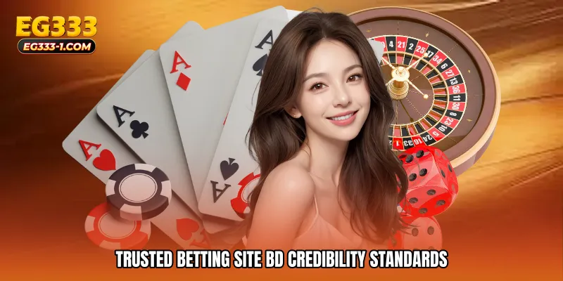 Trusted betting site BD credibility standards