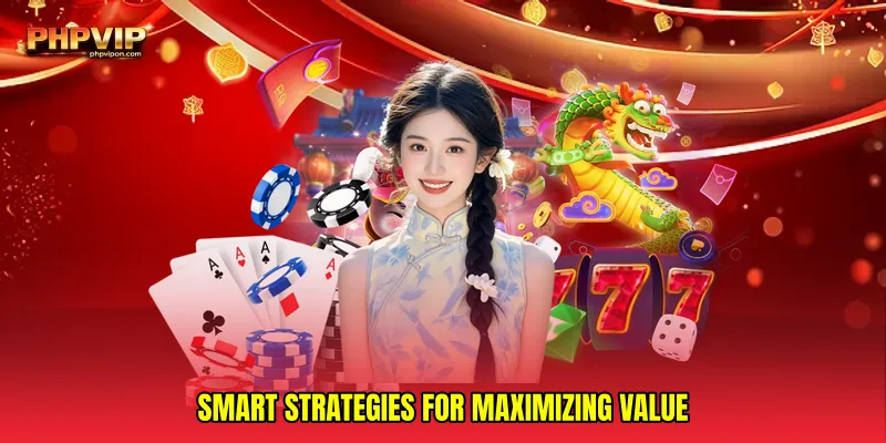 Smart Strategies for Maximizing Value